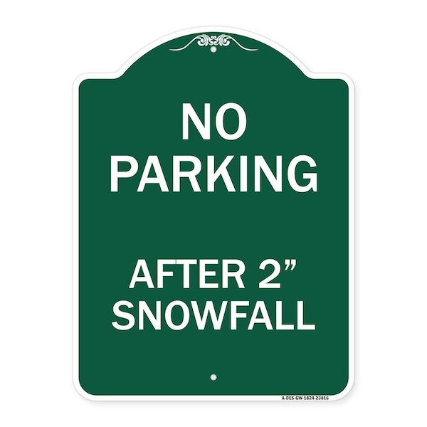 Designer Series No Parking After 2 Snowfall, Green & White Aluminum Sign, 18" x 24", GW-1824-23816